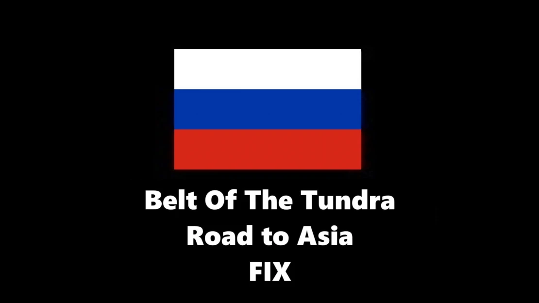 Belt Of The Tundra -  Road to Asia FIX.
