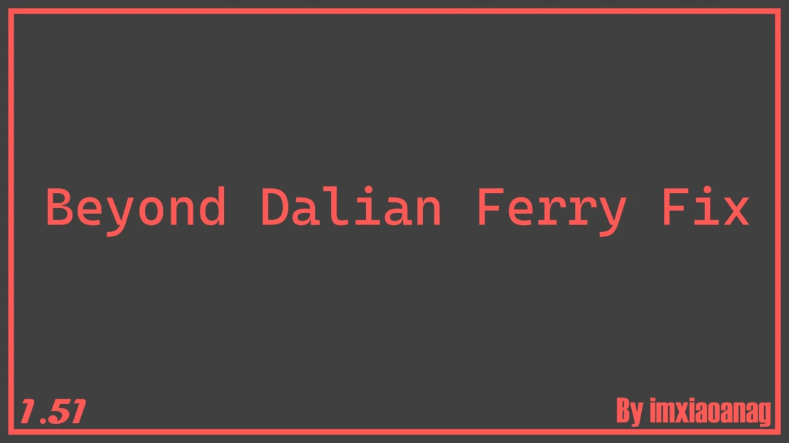 [1.51]Beyond Dalian Ferry Fix