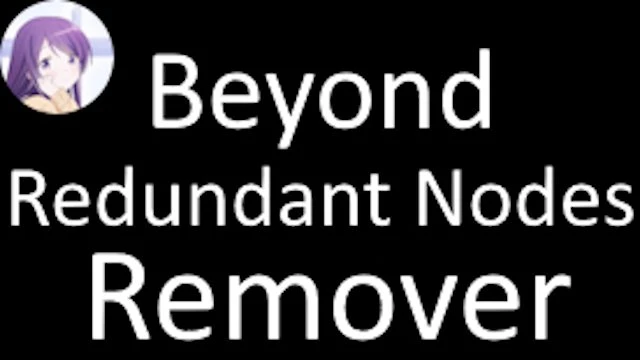 [1.51]Beyond Redundant Nodes Remover