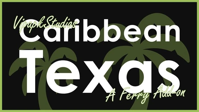 Caribbean-Texas Ferry (A Caribbean Add-on)