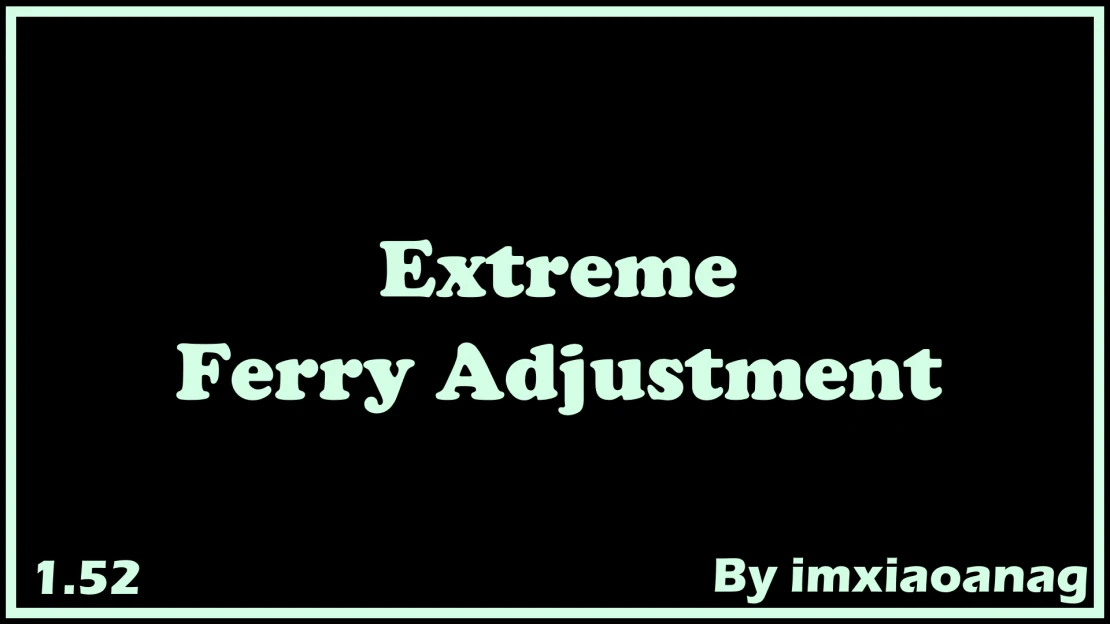 [1.52]Extreme Ferry Adjustment