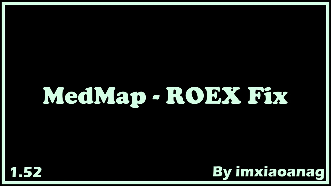 [1.52]MedMap - ROEX Fix