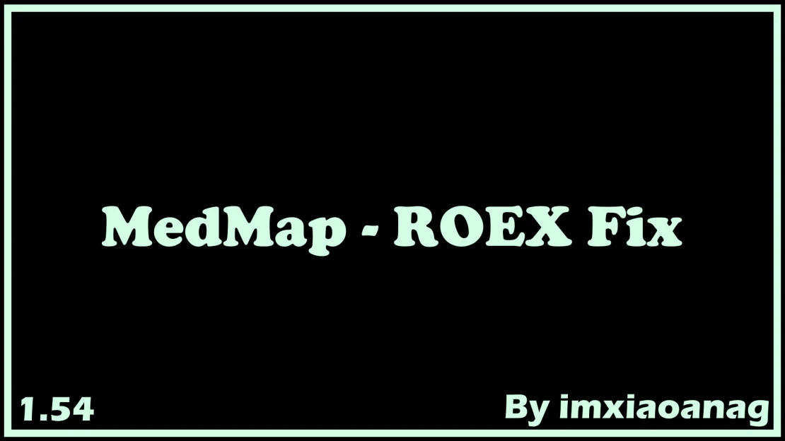 [1.54]MedMap - ROEX Fix