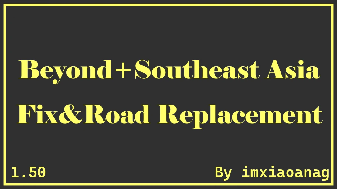 [1.50]Beyond+SouthEast Asia Fix&Road Replacement