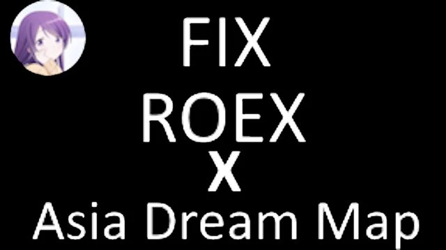 [1.50]ROEX+Asia Dream Map Fix