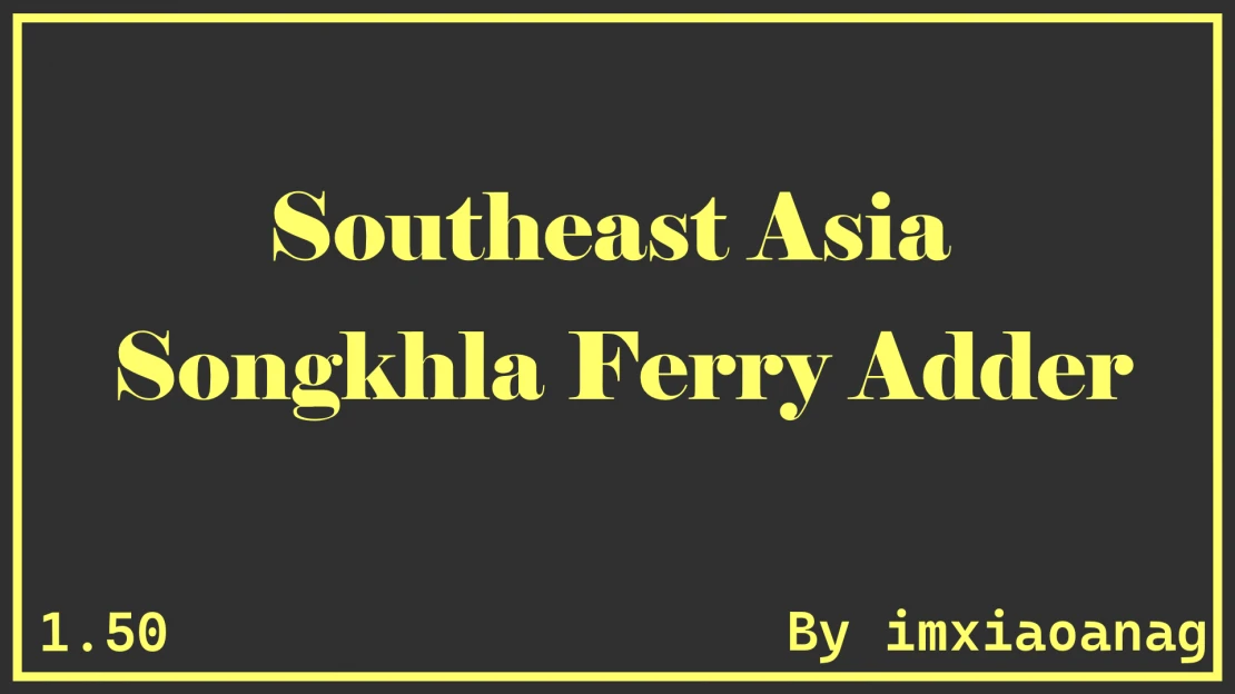 [1.50]Southeast Asia Songkhla Ferry Adder