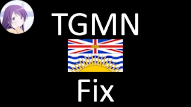 [ABANDONED]TGMN British Columbia Fix