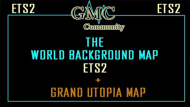 The World Background Map ETS2 + Grand Utopia